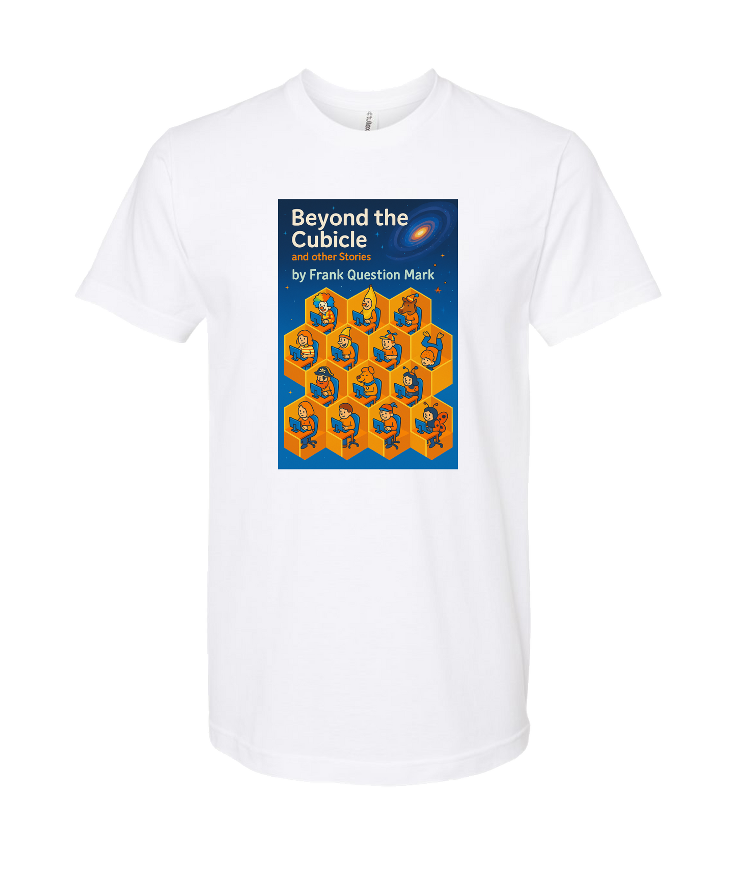 Frank Question Mark Productions - BEYOND THE CUBICLE - White T-Shirt