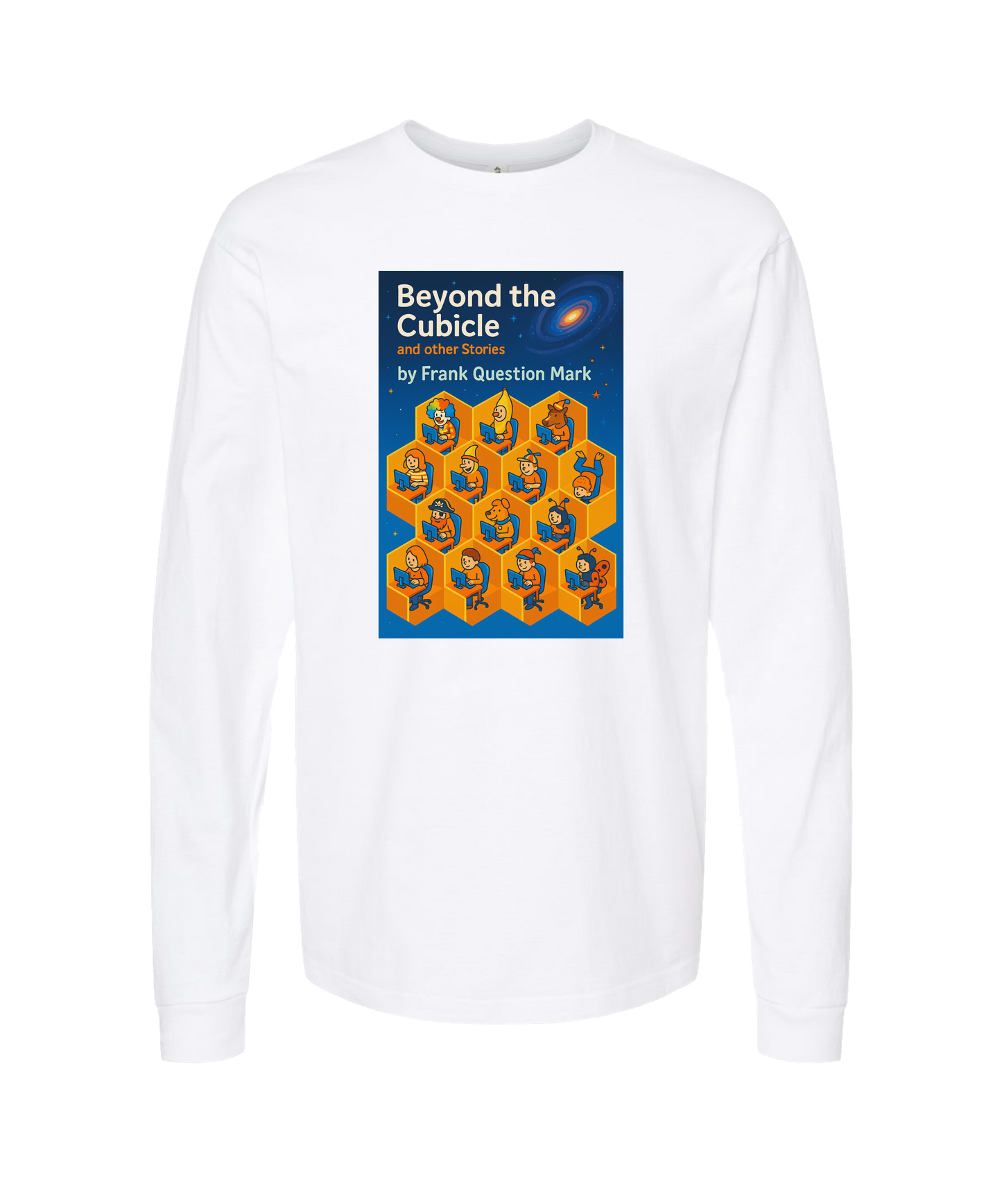 Frank Question Mark Productions - BEYOND THE CUBICLE - White Long Sleeve T