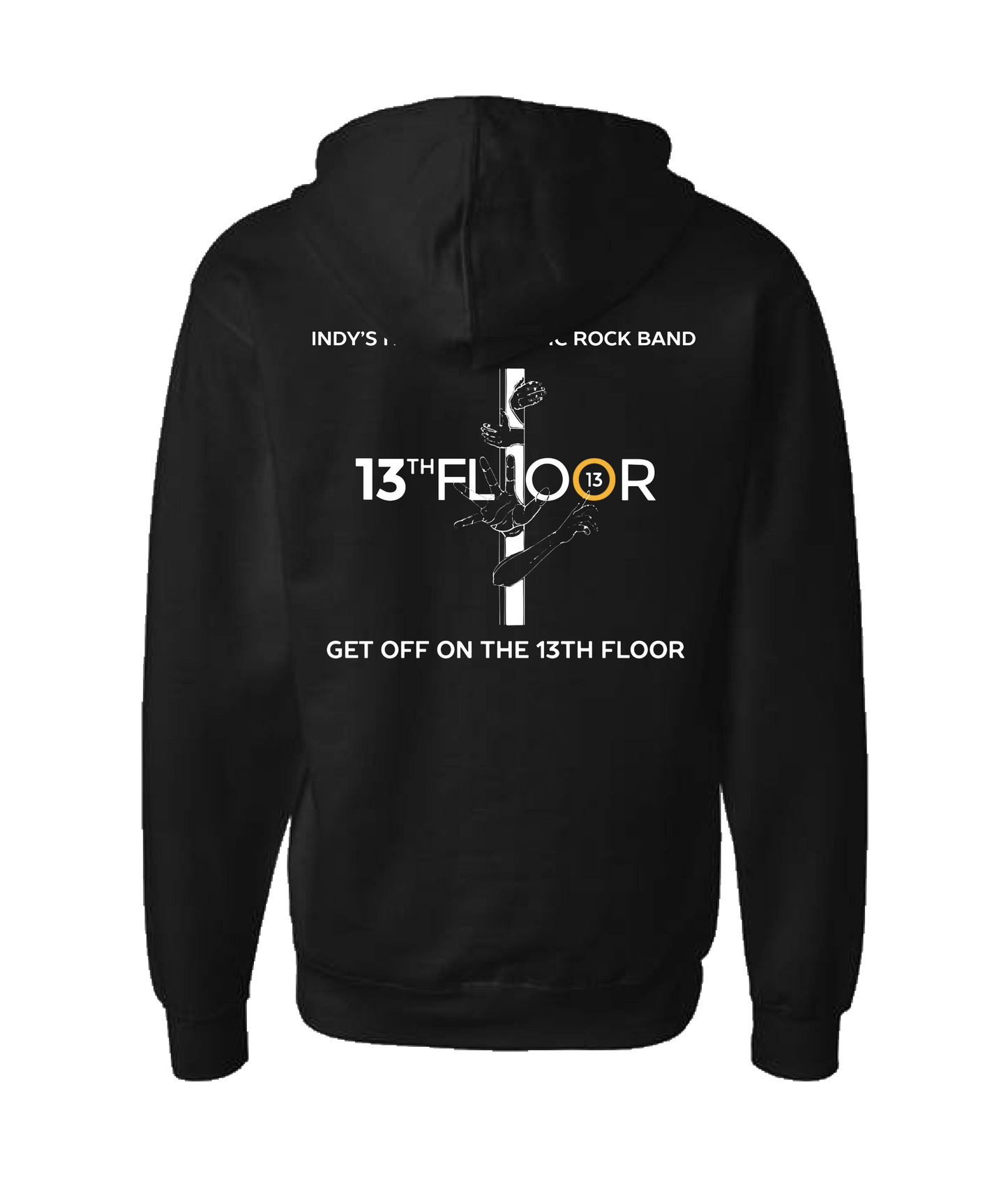 13th Floor Band Indy - Get Off on the 13th Floor - Black Zip Up Hoodie