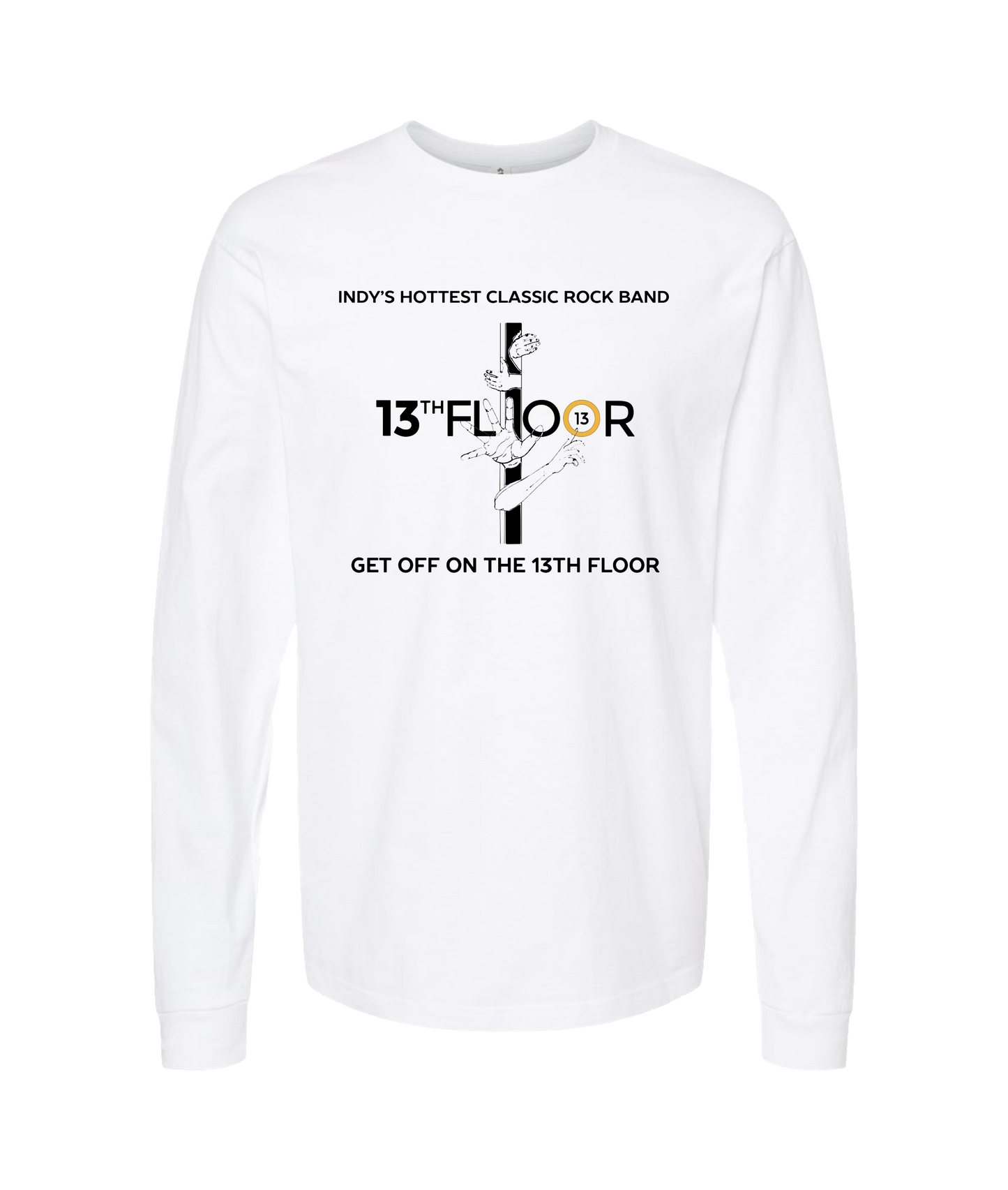 13th Floor Band Indy - Get Off on the 13th Floor - White Long Sleeve T