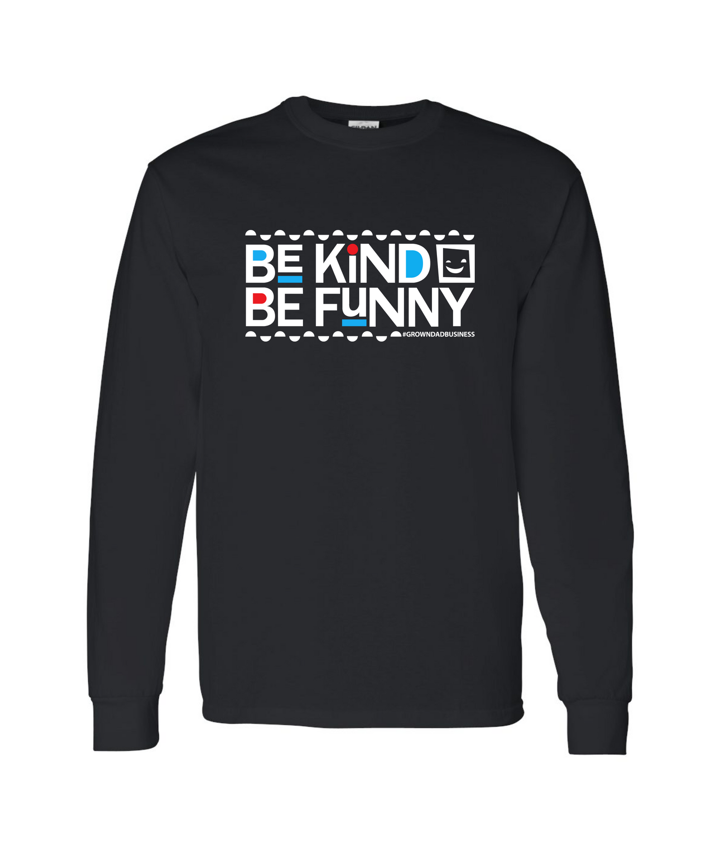 Aaron Kleiber - Be Kind Be Funny - Long Sleeve T