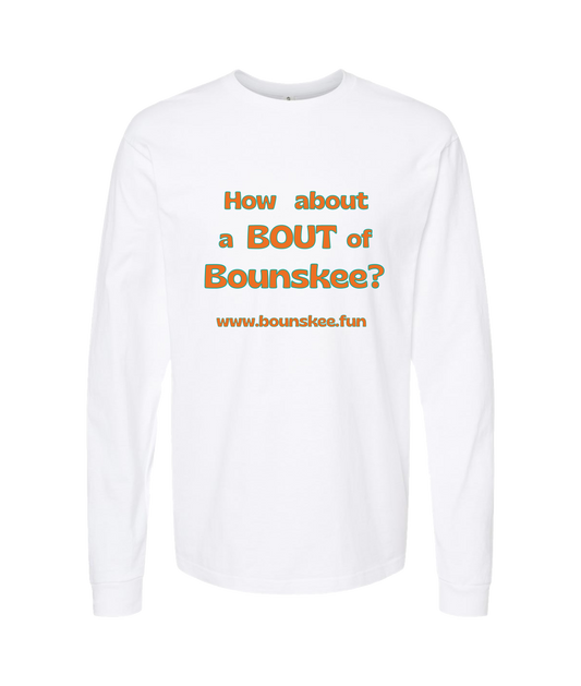 Bounskee - How About A Bout - White Long Sleeve T