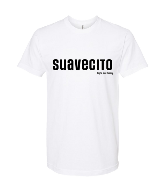 Bajito Soul Productions - SUAVECITO - White T Shirt