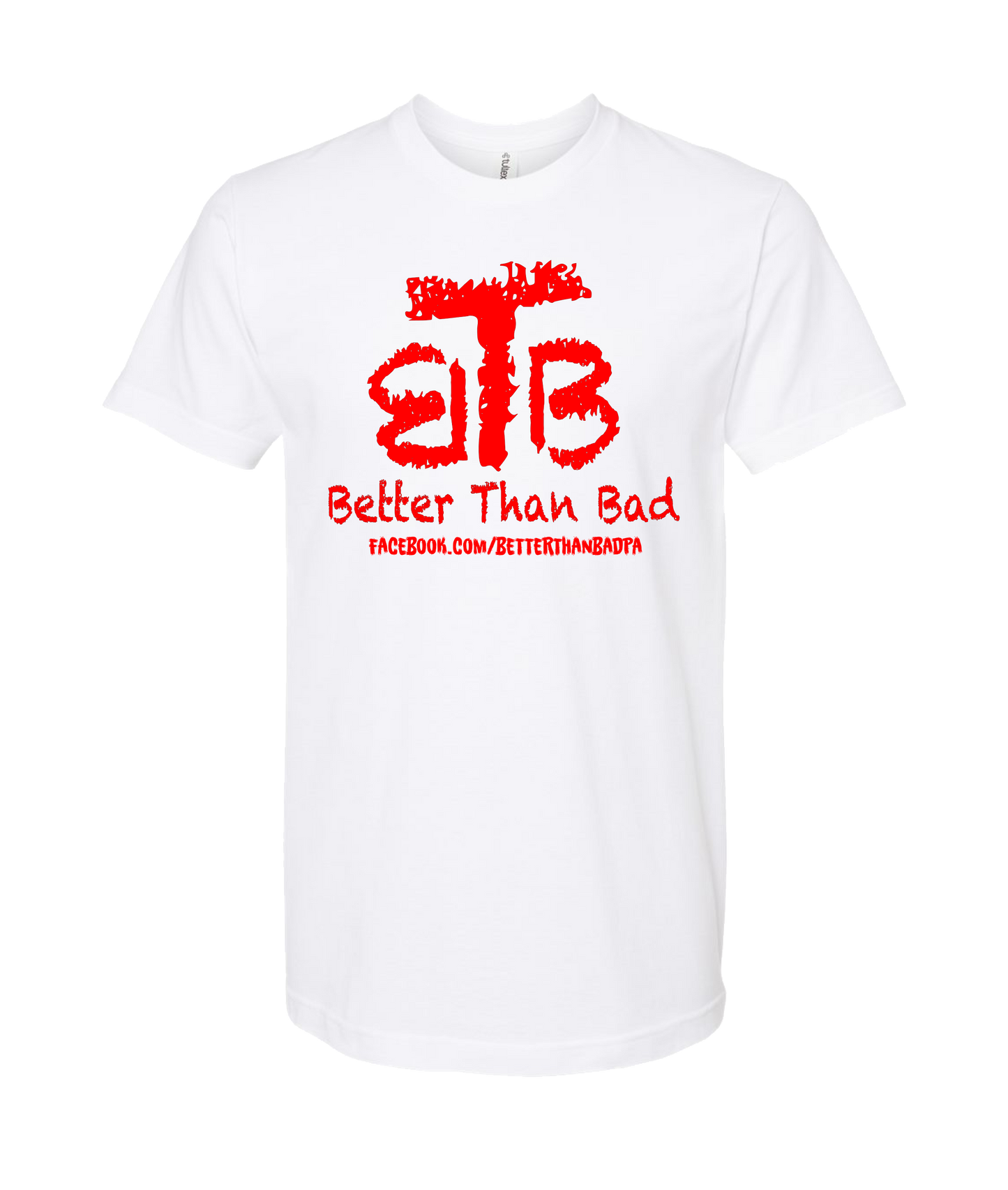 Better Than Bad - BTB - White T-Shirt