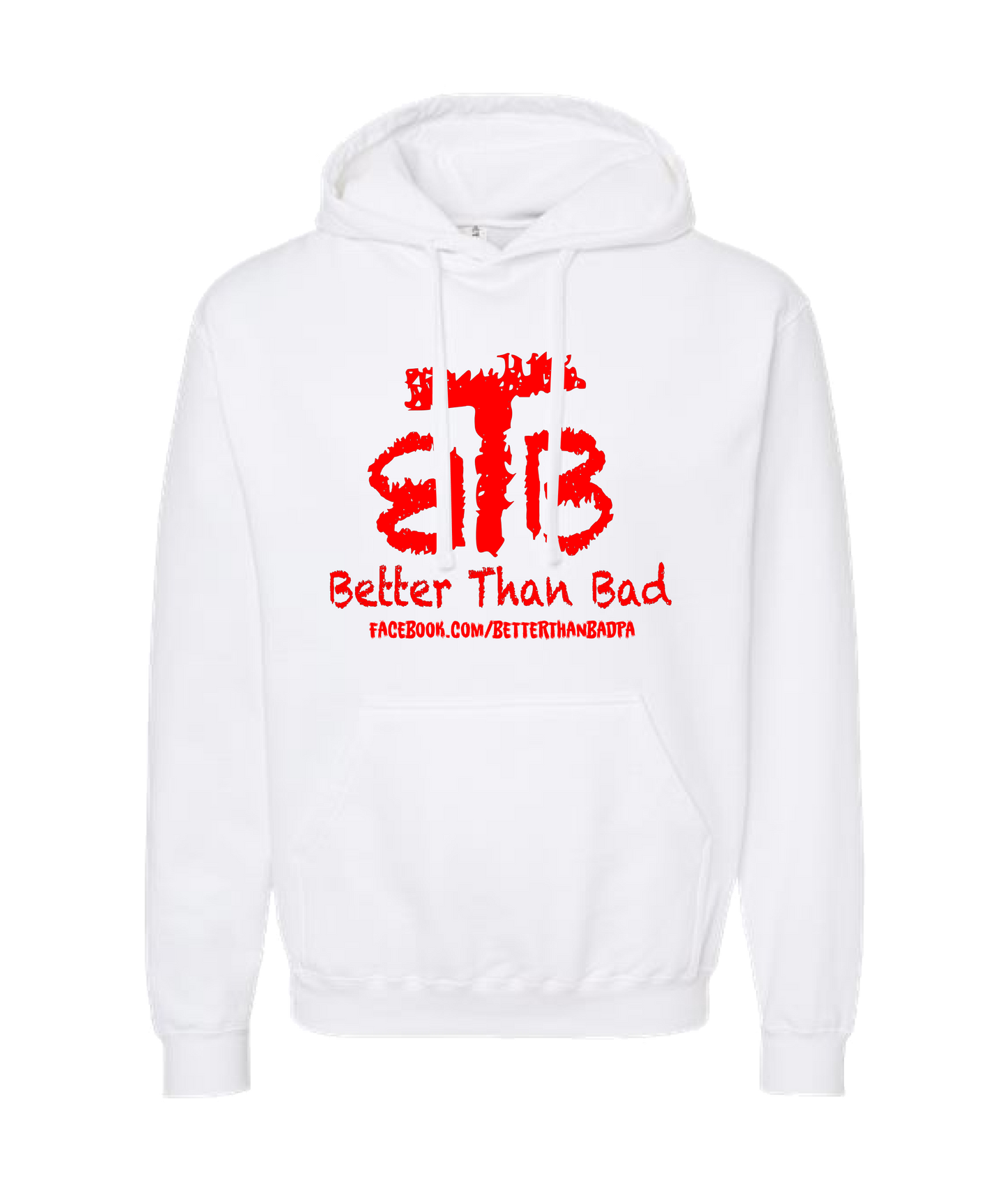 Better Than Bad - BTB - White Hoodie