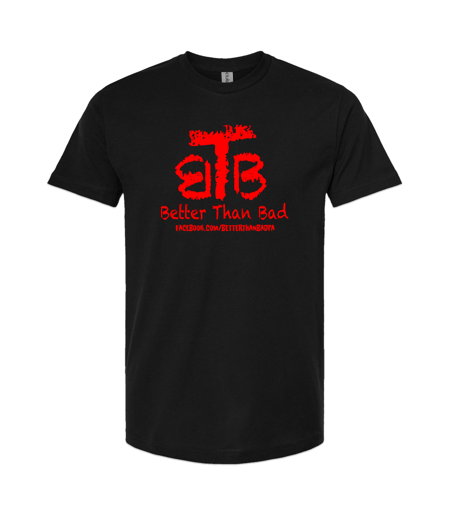 Better Than Bad - BTB - Black T Shirt