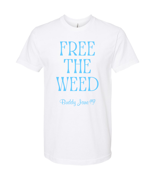 Buddy Jane - FREE THE WEED - White T Shirt