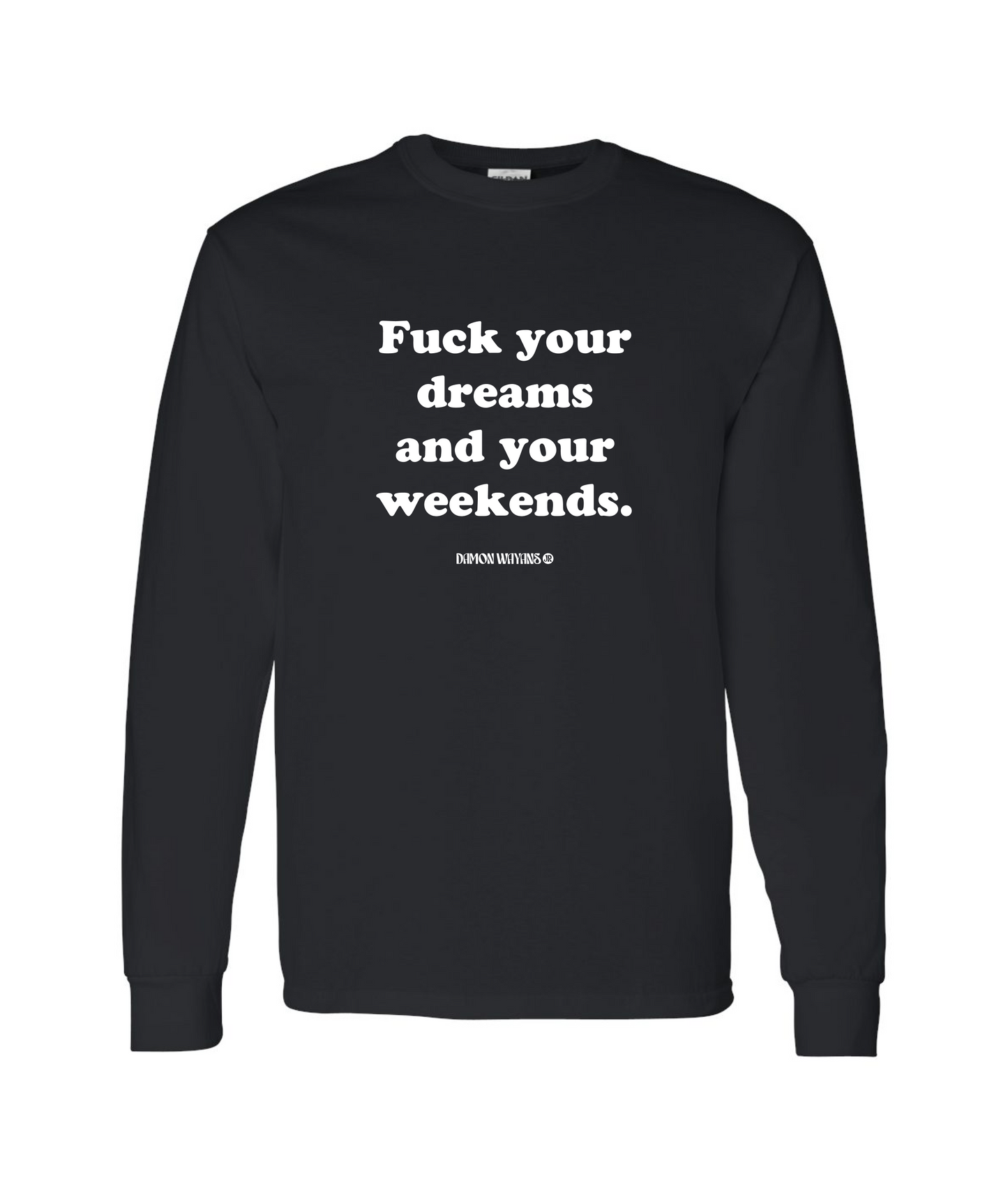 Damon Wayans Jr. - Fuck Your Dreams - Black Long Sleeve T