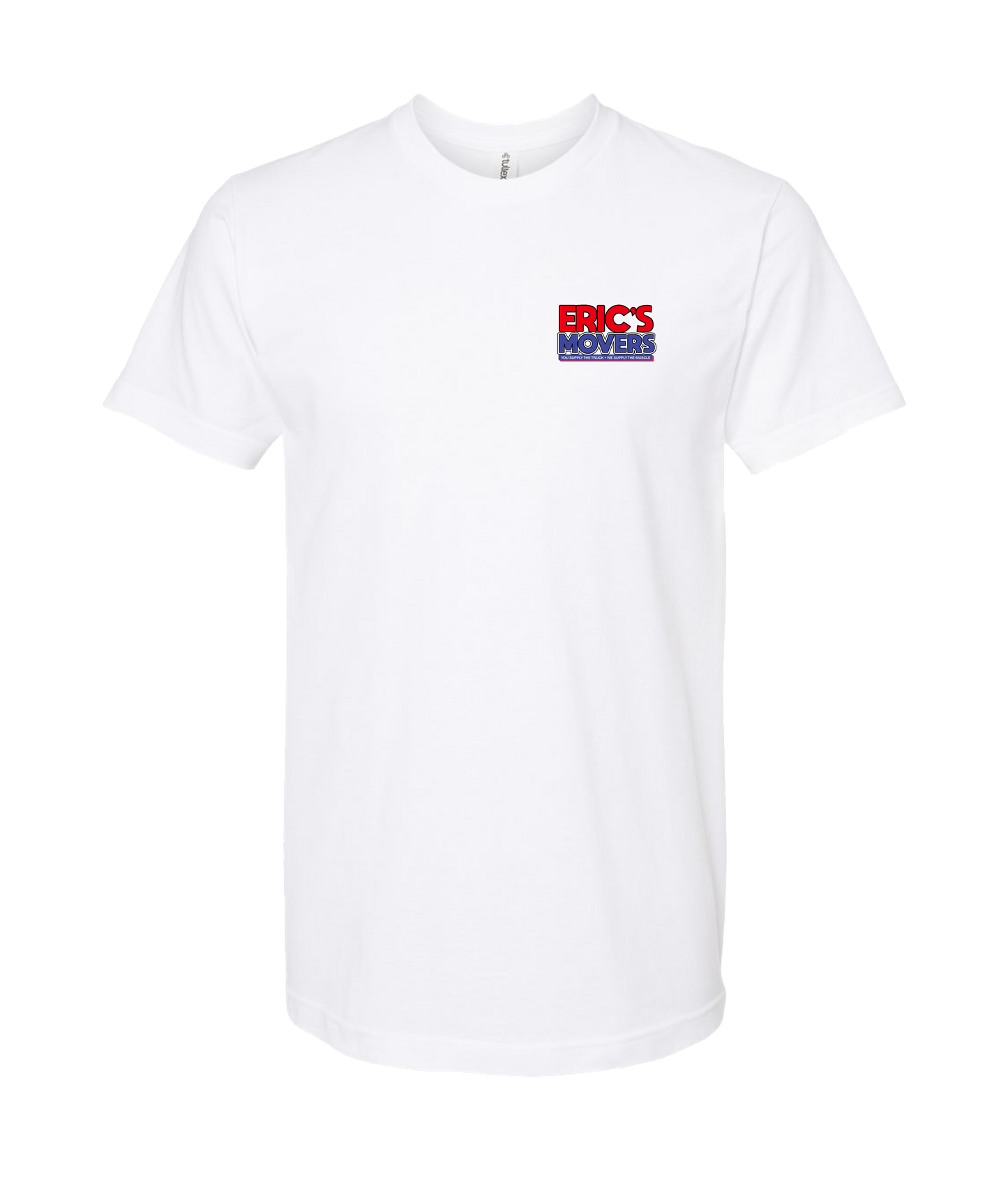 Eric's Movers - $75 an Hour - White T Shirt