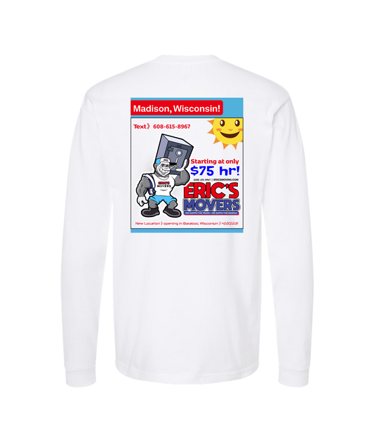 Eric's Movers - $75 an Hour  - White Long Sleeve T