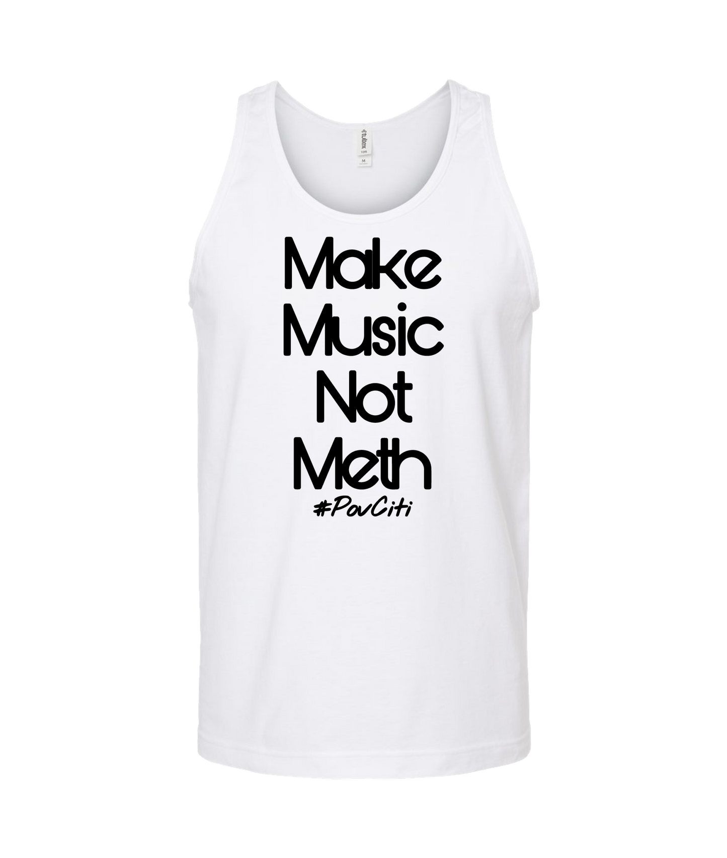 Ep!c of PovCiti - Make Music Not Meth - White Tank Top