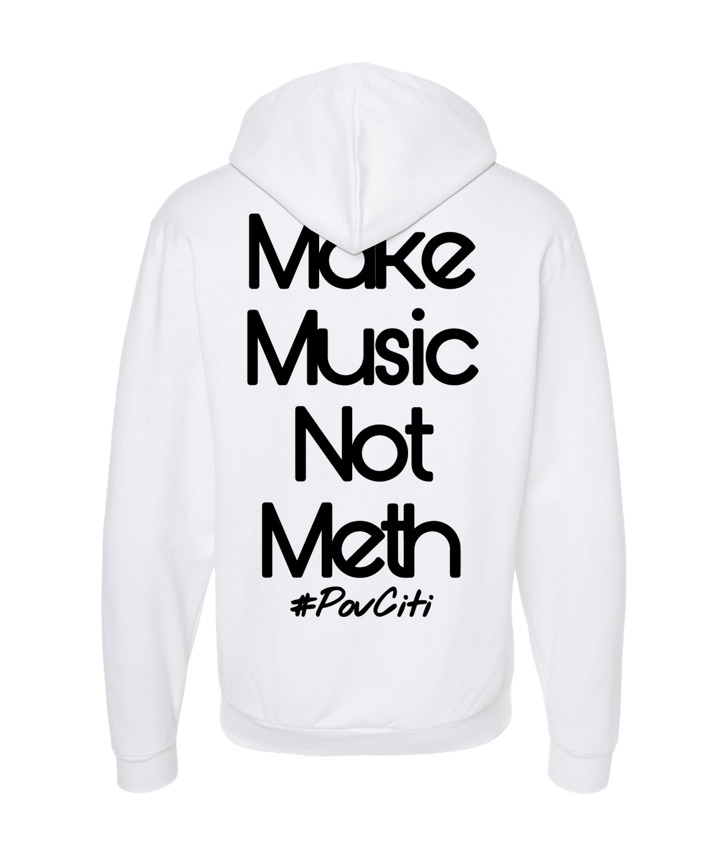 Ep!c of PovCiti - Make Music Not Meth - White Zip Up Hoodie