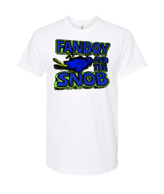 Fanboy and the Snob
 - Fanboy And The Deadbird - White T-Shirt