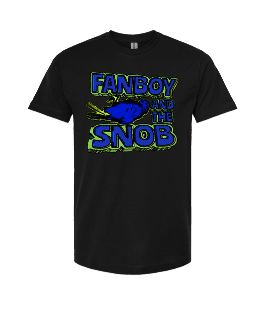Fanboy and the Snob
 - Fanboy And The Deadbird - Black T Shirt