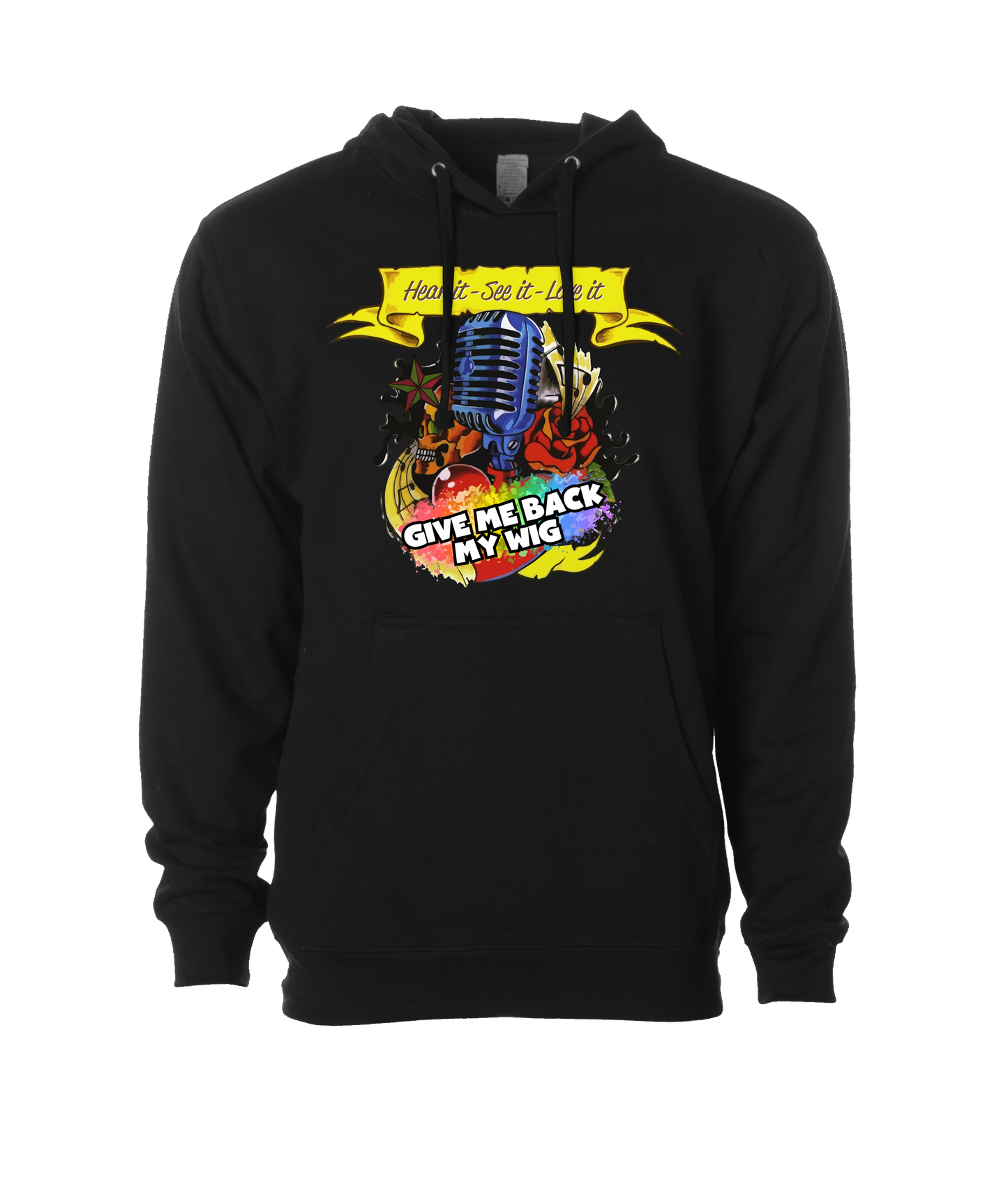 Give Me Back My Wig Band - Hear it - See it - Love it - Black Hoodie