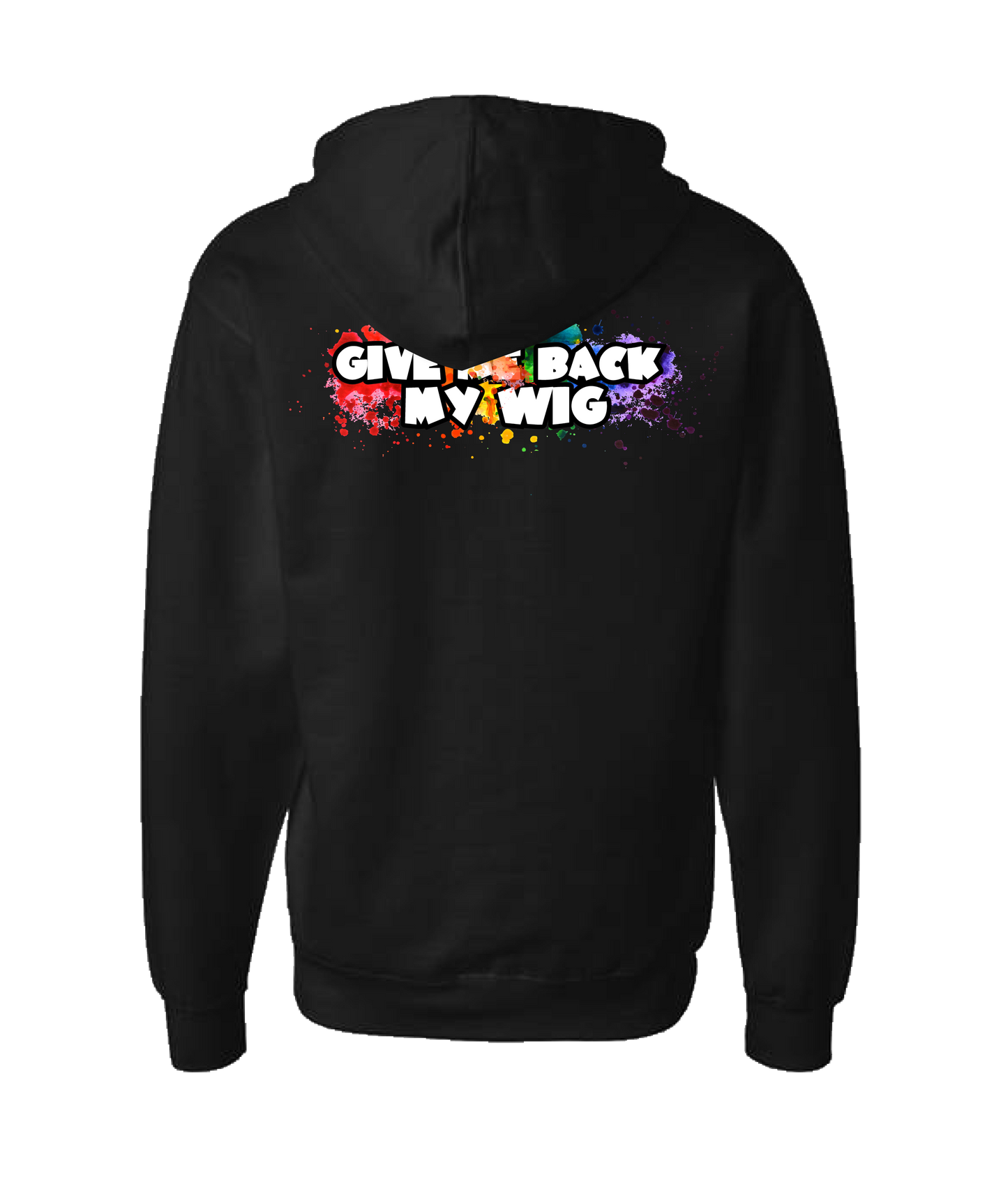 Give Me Back My Wig - Paint Splatter - Black Zip Up Hoodie