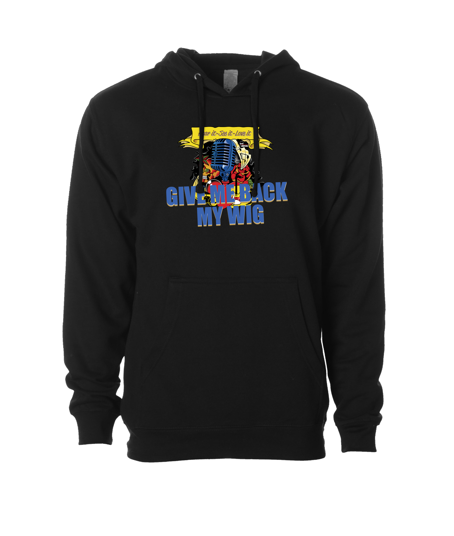 Give Me Back My Wig - Hear it - See it - Love it - Black Hoodie