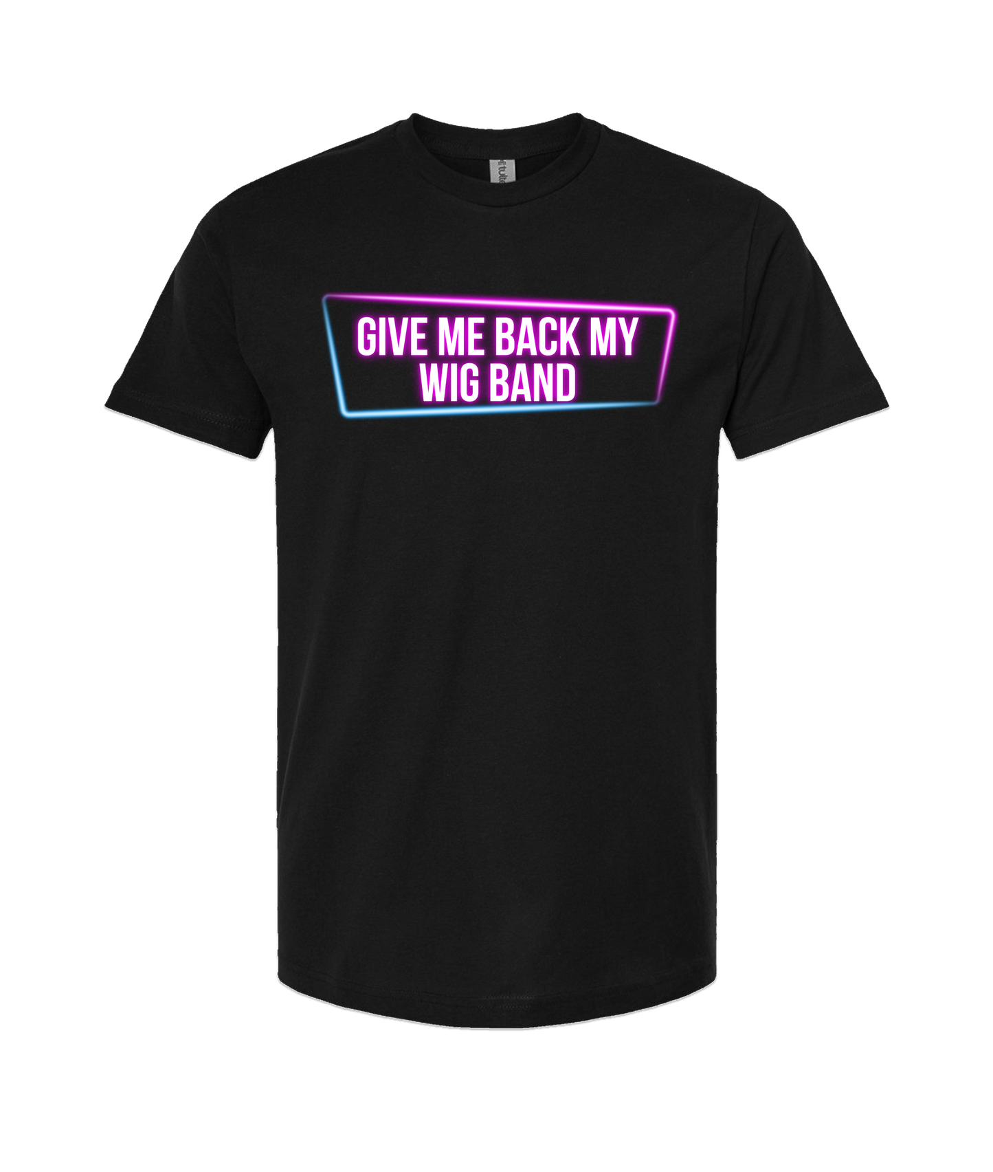 Give Me Back My Wig - Nion - Black T Shirt