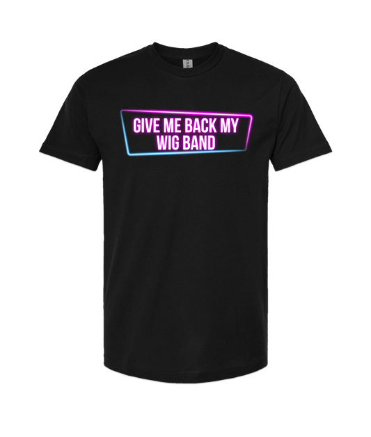 Give Me Back My Wig - Nion - Black T Shirt