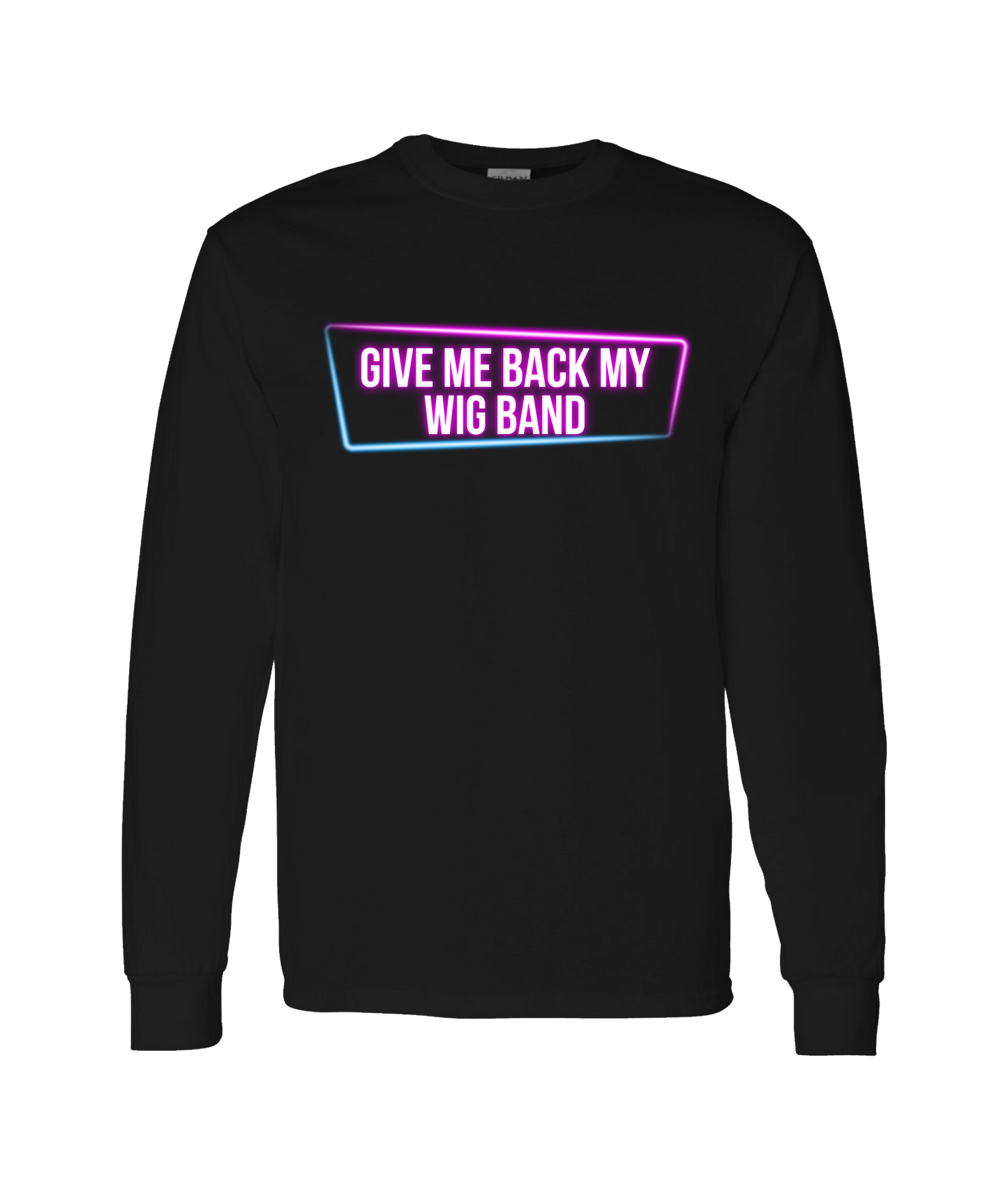 Give Me Back My Wig - Nion - Black Long Sleeve T