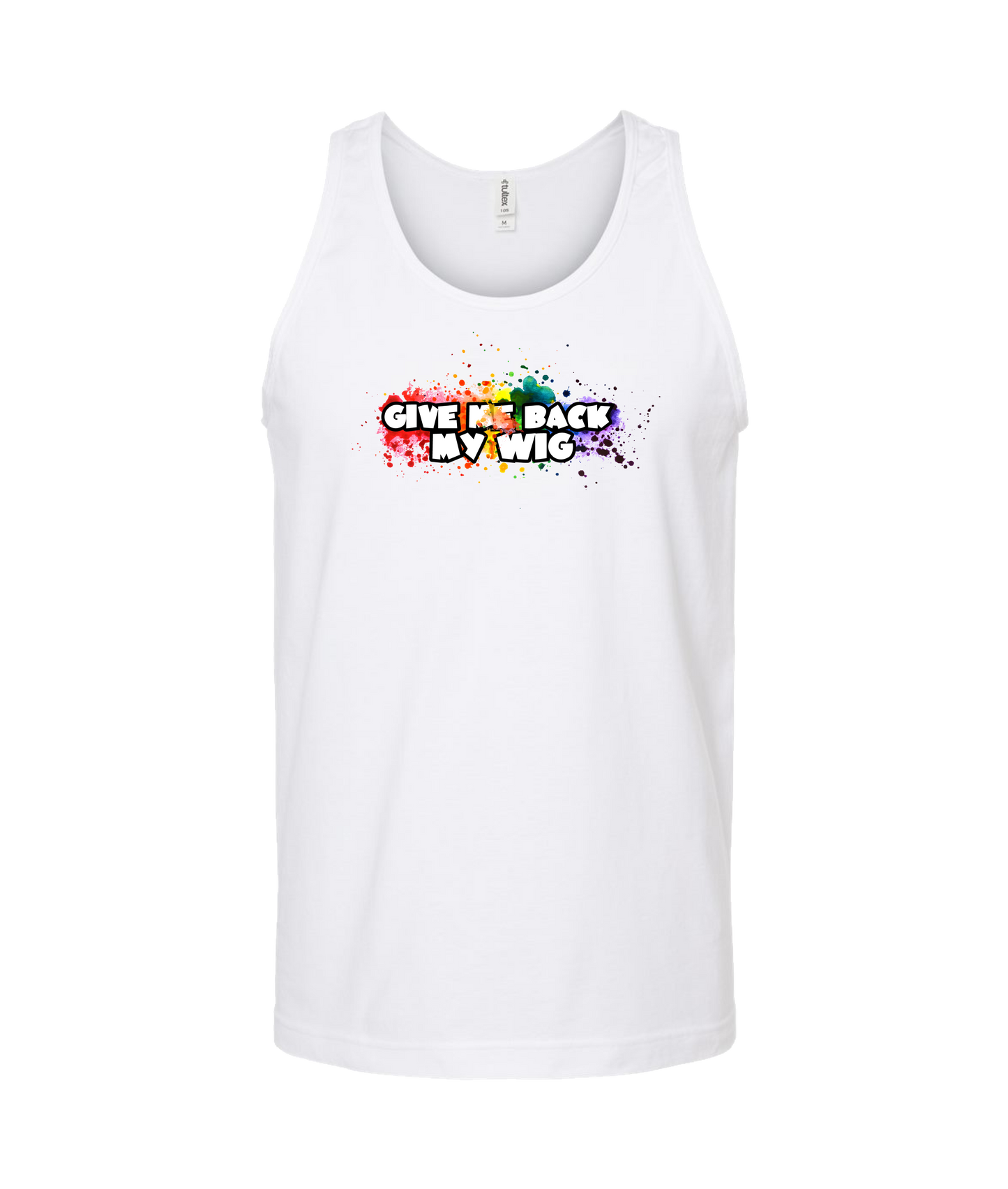 Give Me Back My Wig - Paint Splatter - White Tank Top