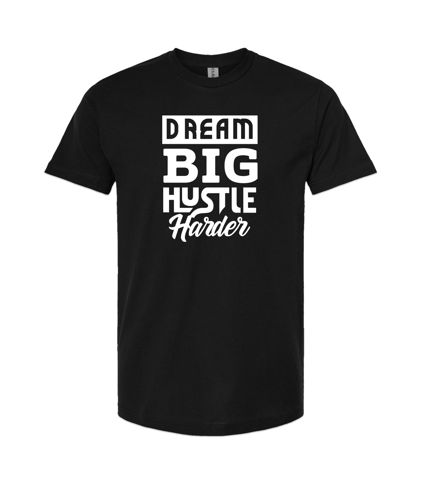 HustleMadeJhooks - Dream Big - Black T Shirt