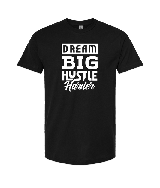 HustleMadeJhooks - Dream Big - Black T Shirt