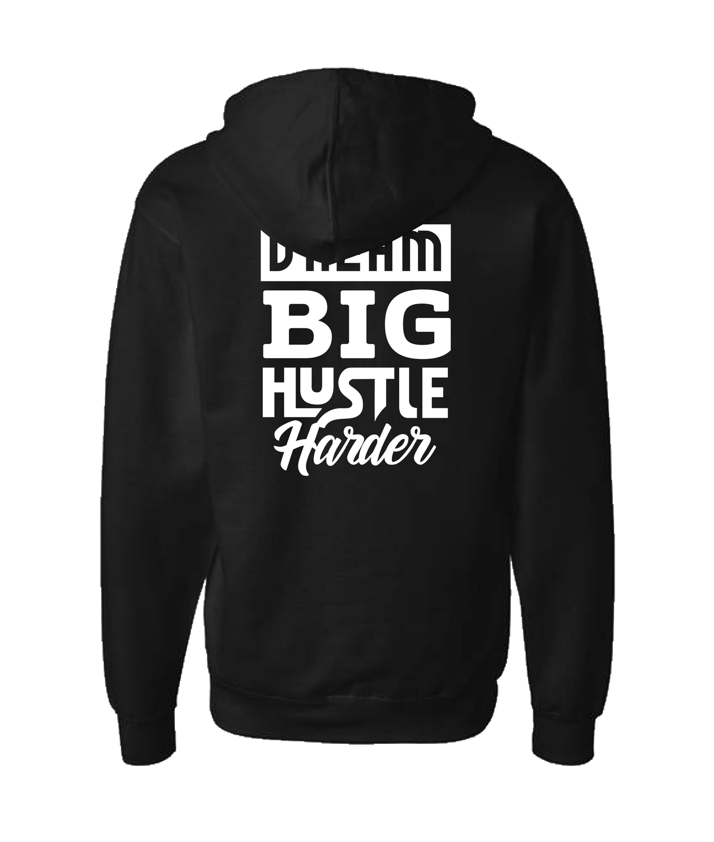 HustleMadeJhooks - Dream Big - Black Zip Up Hoodie