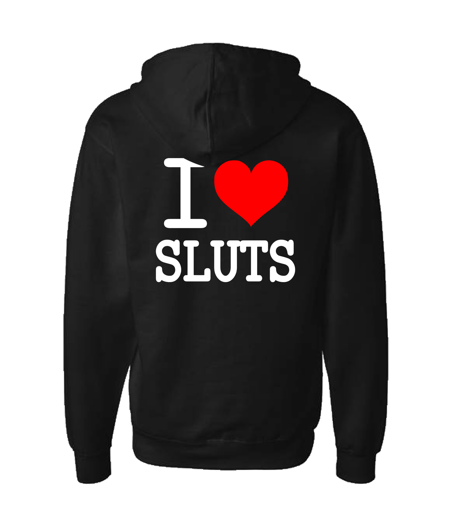 iheartgrafix - I Heart Sluts - Black Zip Up Hoodie