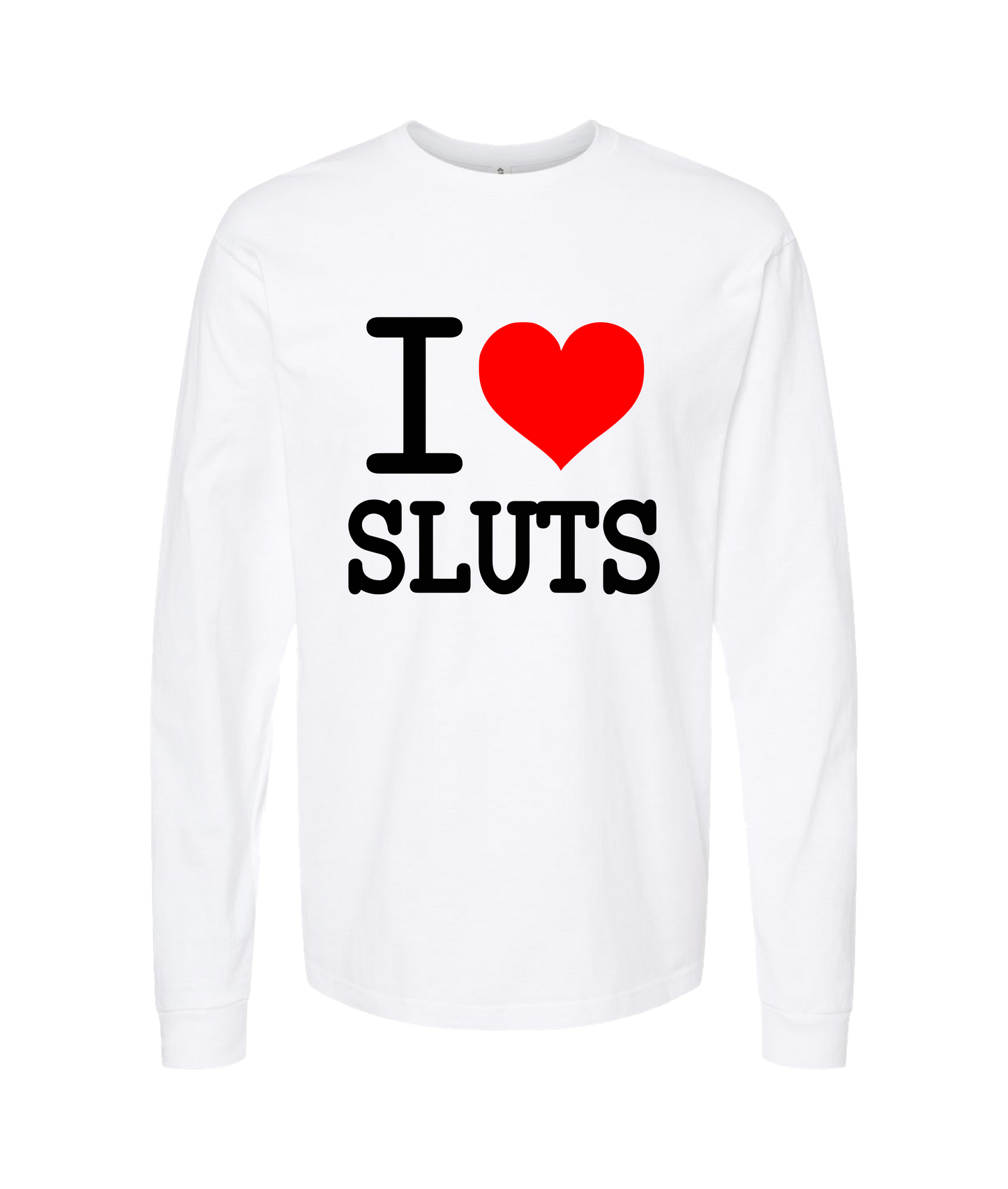iheartgrafix - I Heart Sluts - White Long Sleeve T