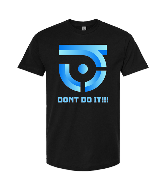 JS.don’t do it!!! - DON'T DO IT - Black T-Shirt