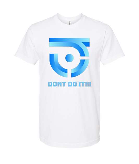 JS.don’t do it!!! - DON'T DO IT - White T Shirt