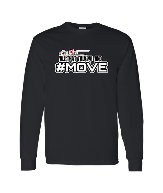 Mov'em Radio - Quit Talking and MOVE - Long Sleeve T