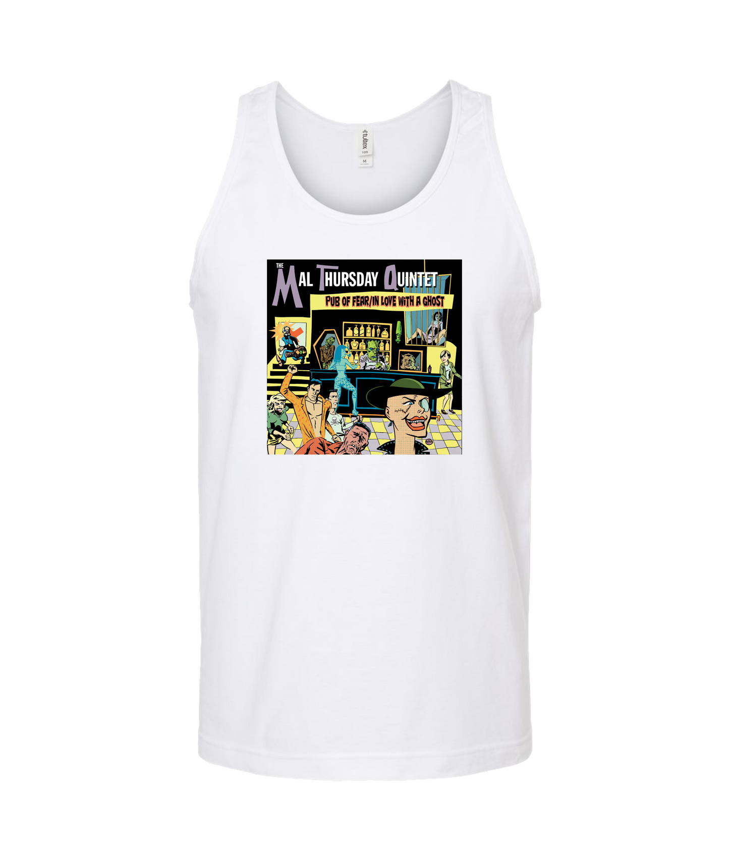 Mal Thursday Quintet - Pub of Fear/In Love With a Ghoot - White Tank Top
