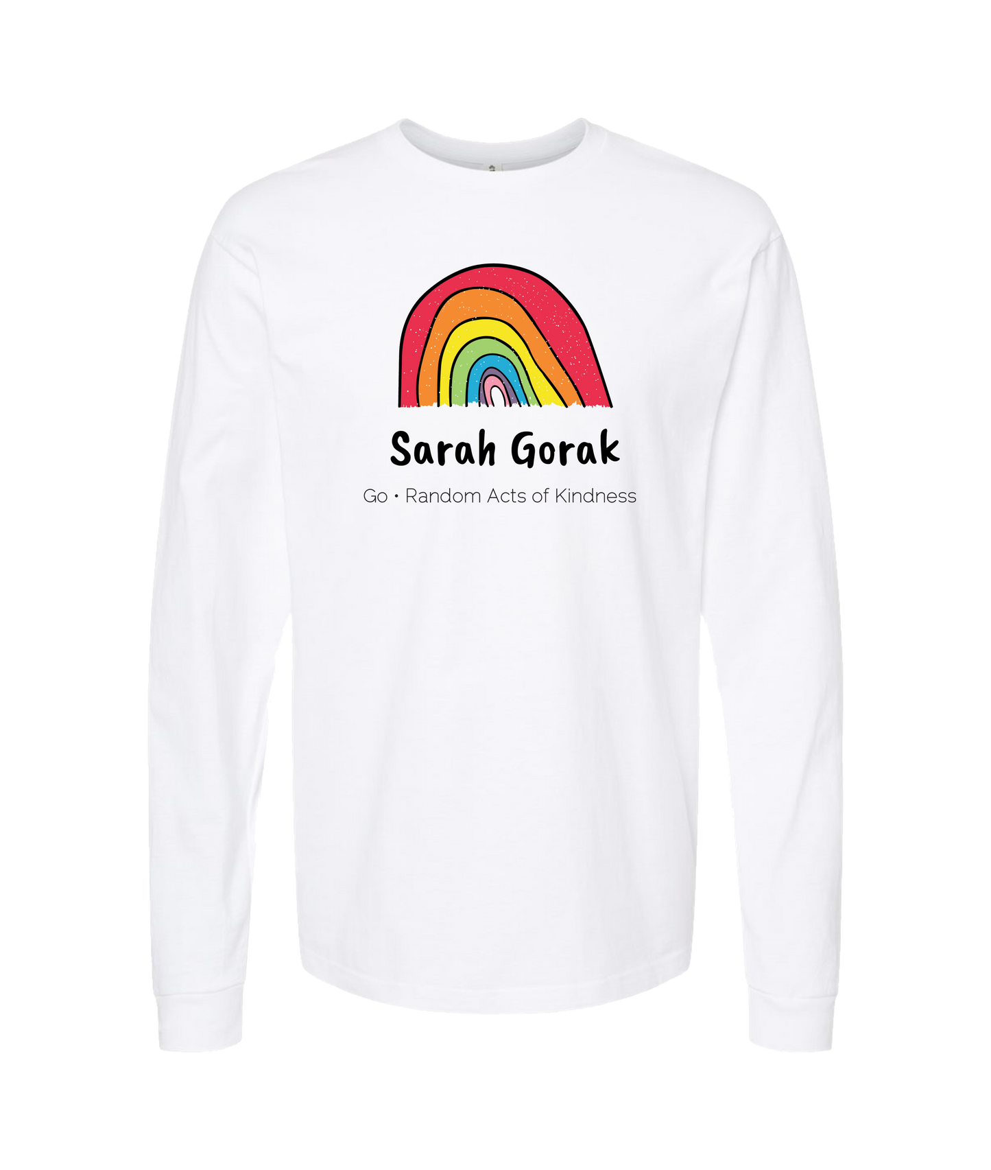 Sarah Gorak - Random Acts of Kindness - White Long Sleeve T