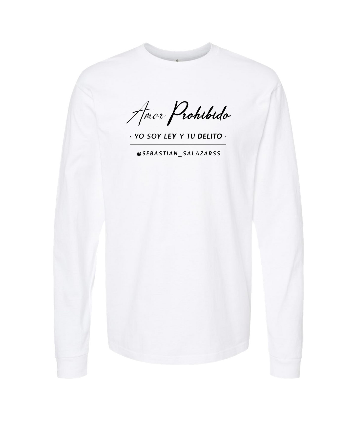 Sebastian Salazar - Yo Soy Ley Y Tu Delito - White Long Sleeve T