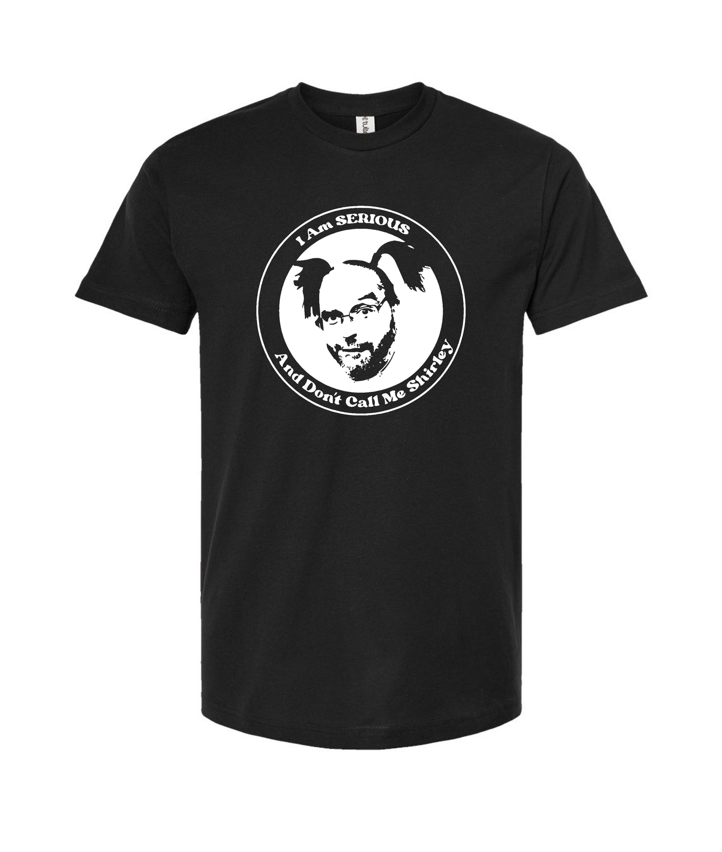 Serious Shirley - Don't Call Me Shirley - Black T-Shirt
