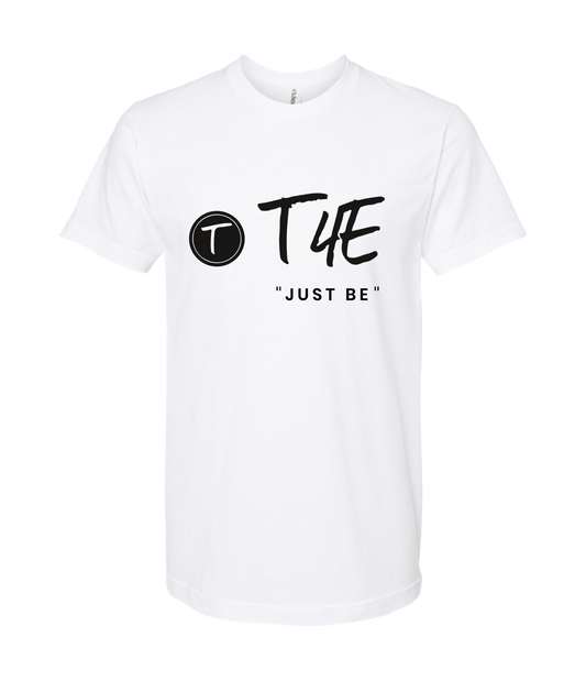 T4E (Trans4ormed Extreme) - JUST BE - White T Shirt