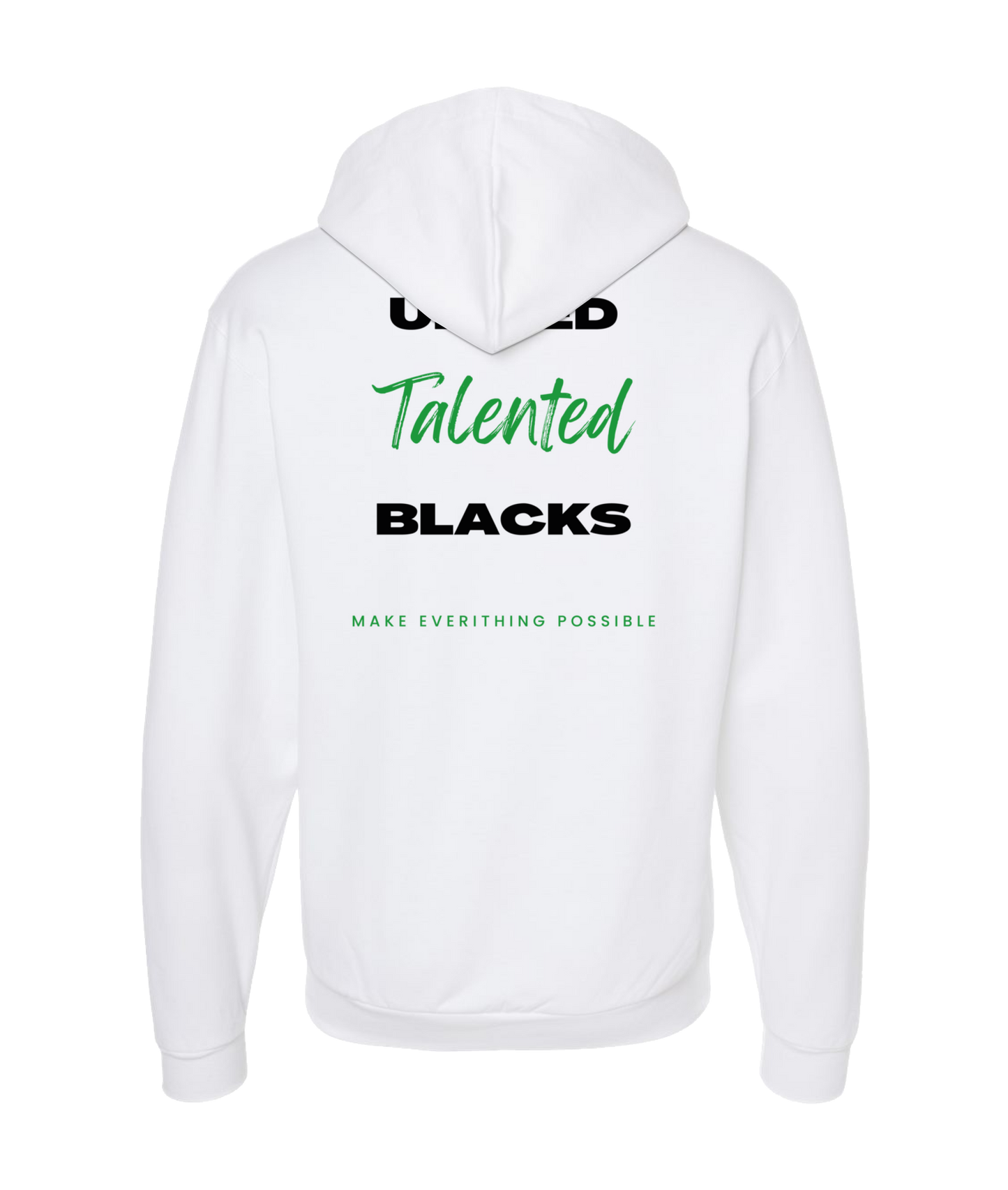 Talented Black - MAKE EVERYTHING POSSIBLE - White Zip Up Hoodie