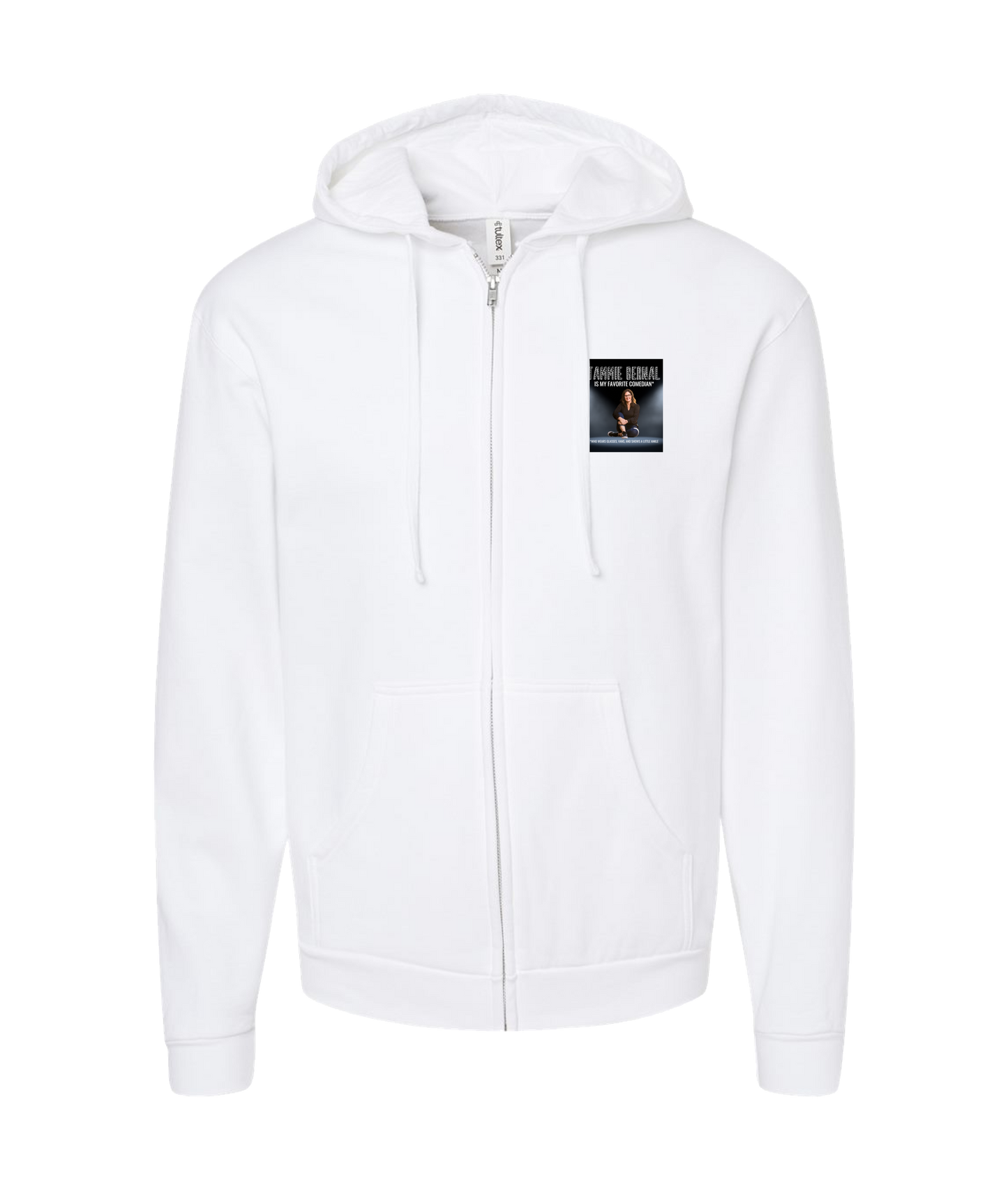 Tammie Bernal Comedy - My Favorite Comedian* - White Zip Up Hoodie
