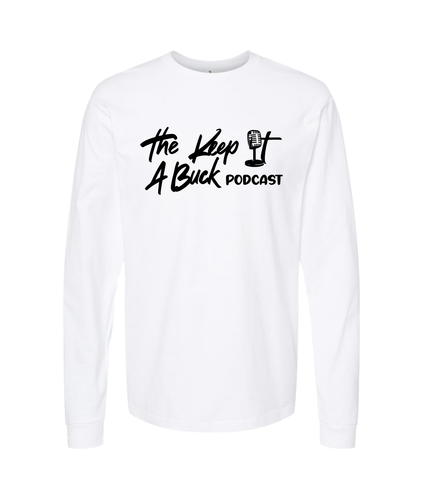 The Buck Store - The Keep it a Buck Podcast Text Logo - White Long Sleeve T