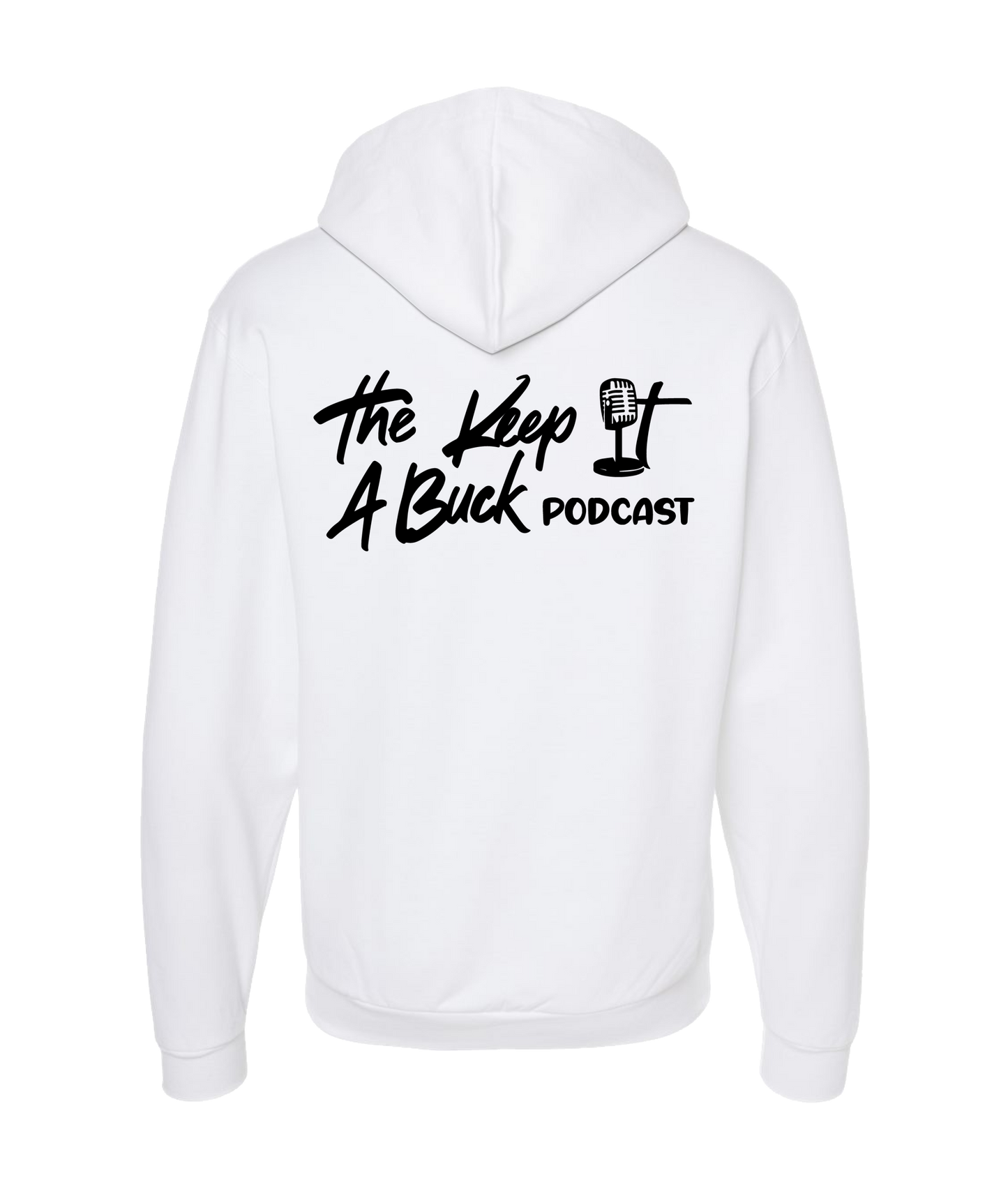 The Buck Store - The Keep it a Buck Podcast Text Logo - White Zip Up Hoodie