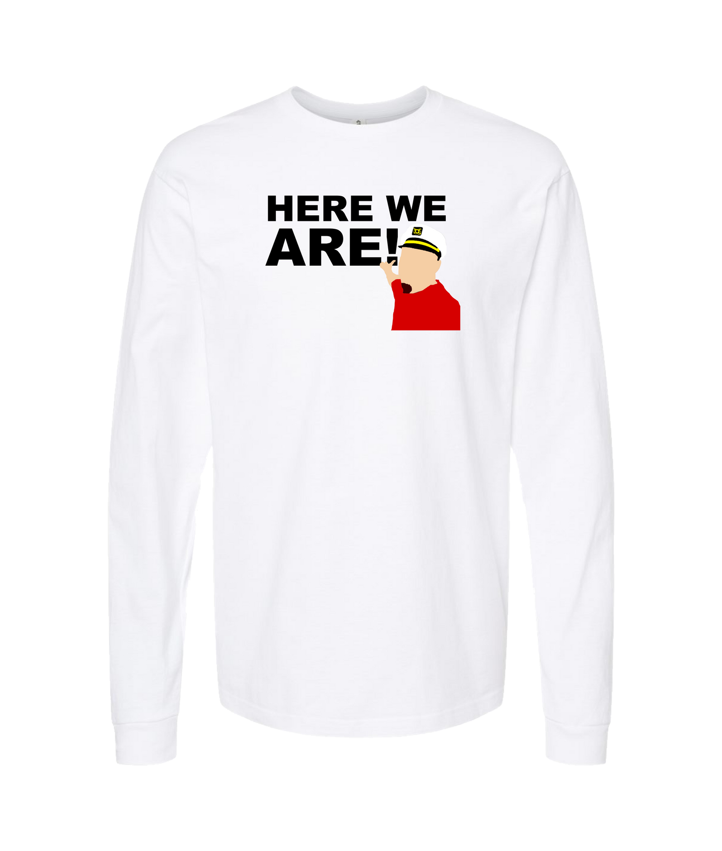 The Philly Captain's Merch is Fire - Here We Are - White Long Sleeve T