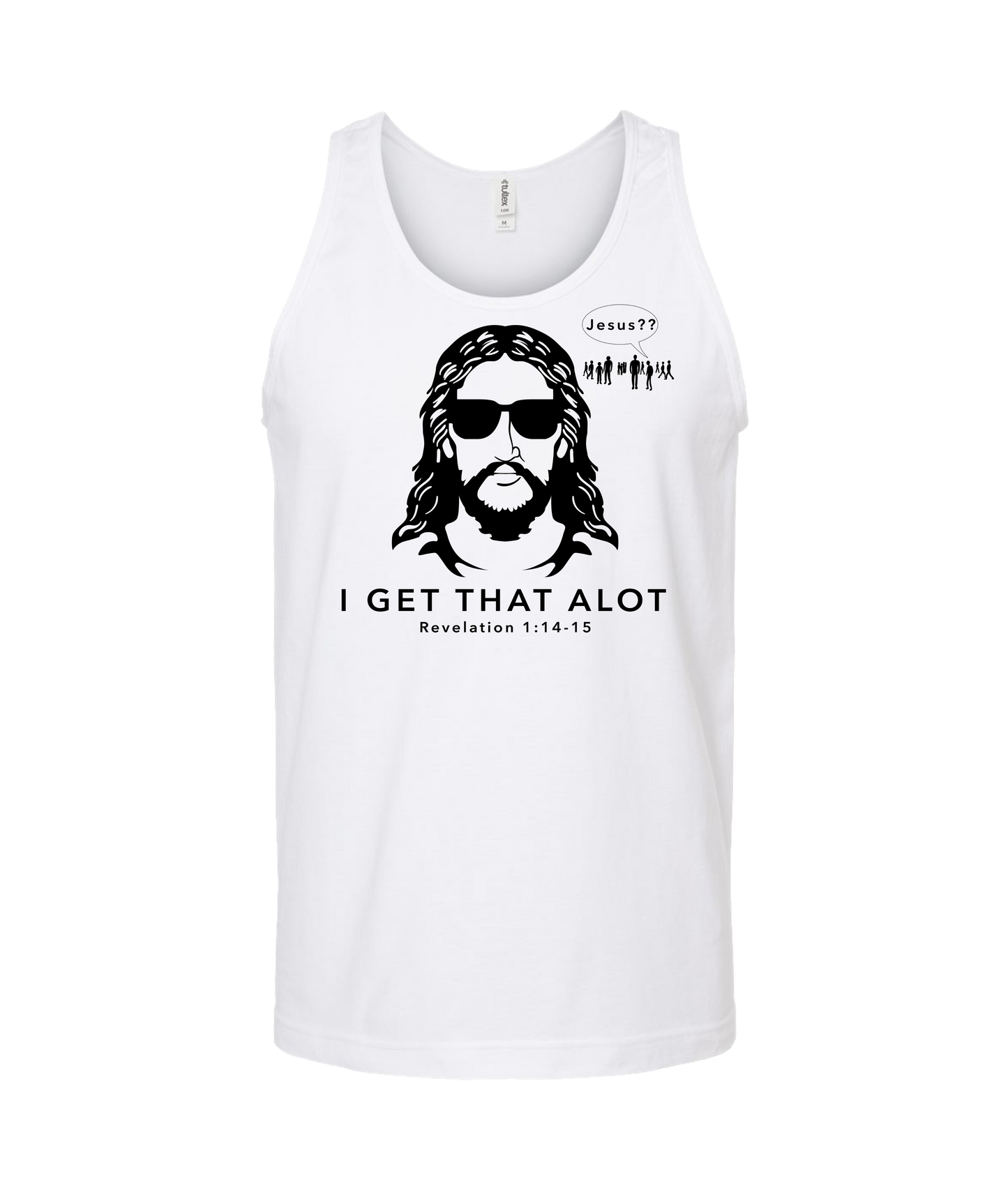 theschirtz - I get that alot - White Tank Top