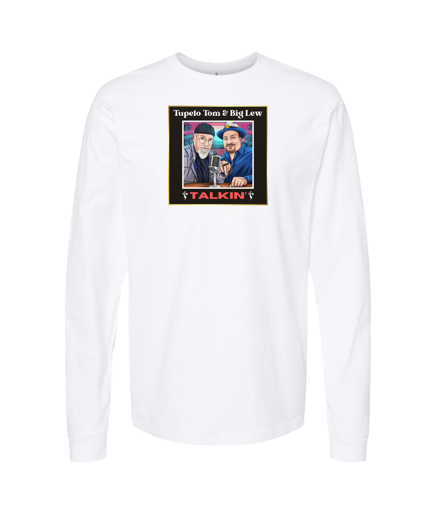 Tupelo Tom & Big Lew: Talkin' - Tom & Lew - White Long Sleeve T