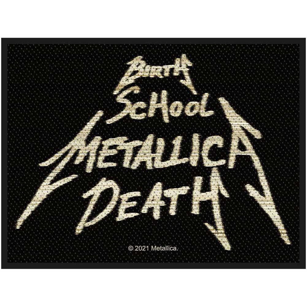 Birth, School, Metallica, Death Woven Patch