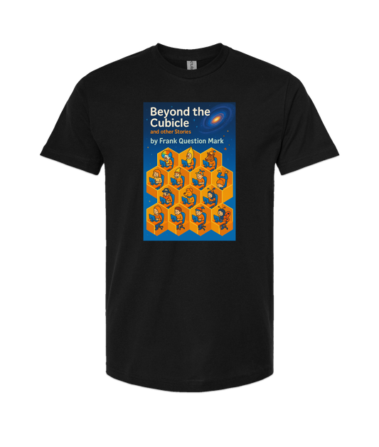 Frank Question Mark Productions - BEYOND THE CUBICLE - Black T-Shirt