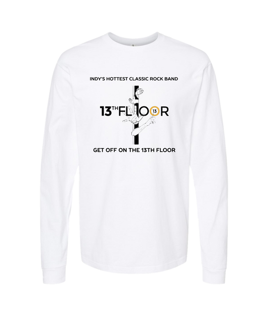 13th Floor Band Indy - Get Off on the 13th Floor - White Long Sleeve T