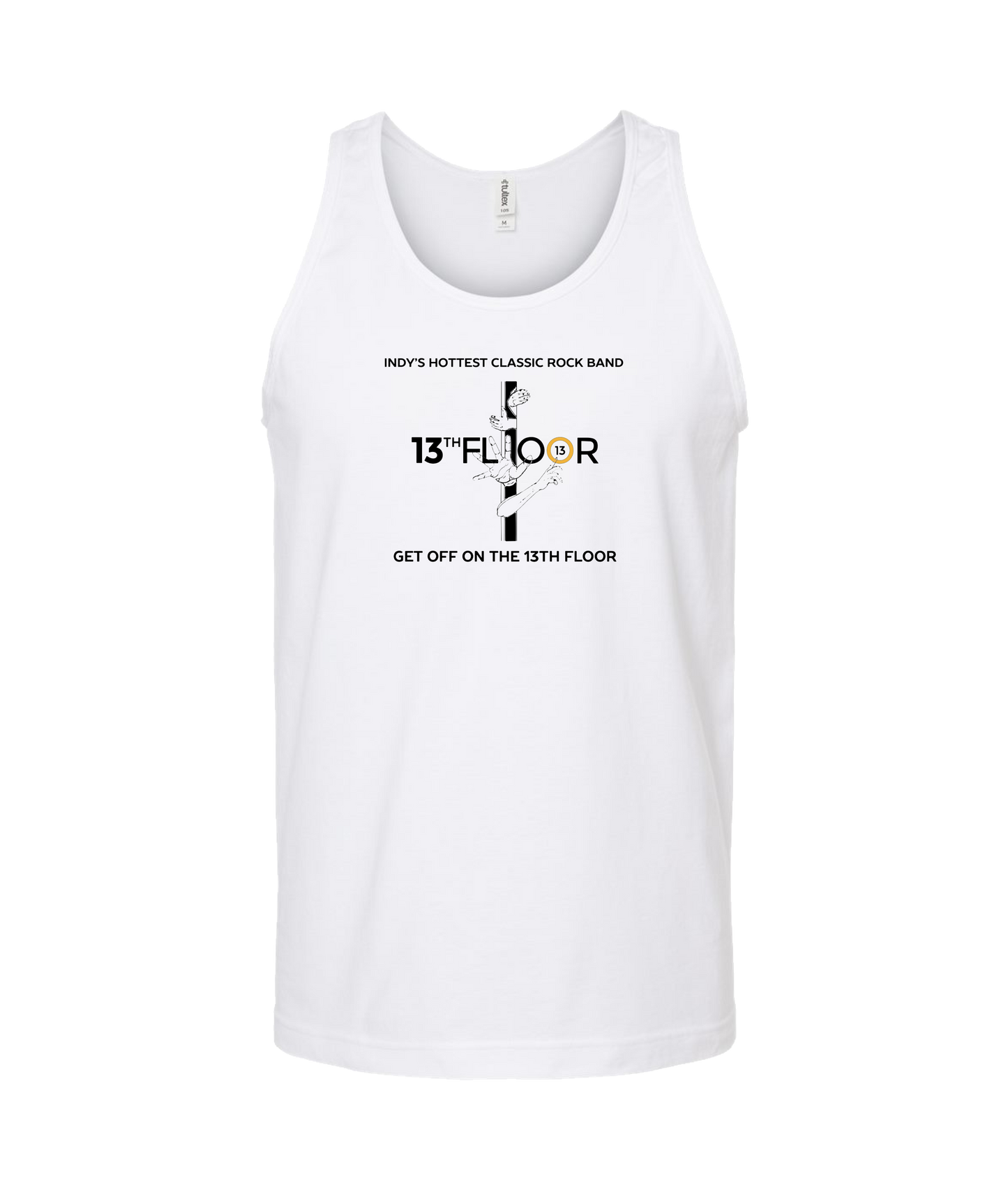 13th Floor Band Indy - Get Off on the 13th Floor - White Tank Top
