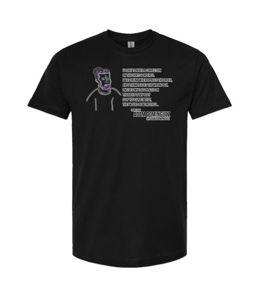 Adam Dominguez - Shirt Error - Black T Shirt
